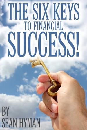 Six Keys to Financial Success!