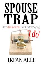 SPOUSE-TRAP Over 200 Questions to Ask Before Saying 'I do'