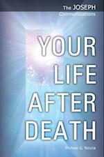 Joseph Communications: Your Life After Death