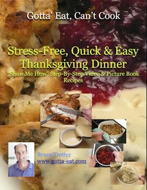 Stress-Free, Quick & Easy Thanksgiving Dinner 'Show Me How' Video and Picture Book Recipes