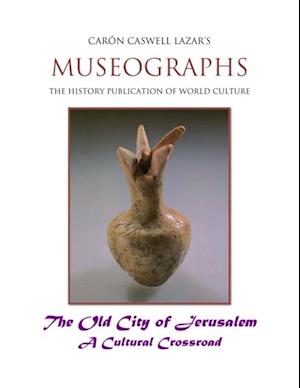 Museographs: The Old City of Jerusalem a Cultural Crossroad