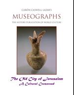 Museographs: The Old City of Jerusalem a Cultural Crossroad