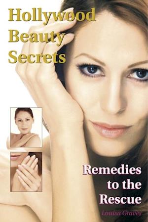 Hollywood Beauty Secrets: Remedies to the Rescue