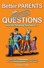 Better Parents Ask Better Questions