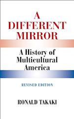 Different Mirror: A History of Multicultural America (Revised Edition)