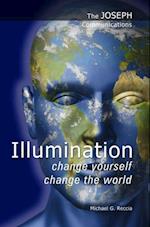 Joseph Communications: Illumination - Change Yourself; Change the World