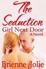 Seduction: Girl Next Door (A Novel)