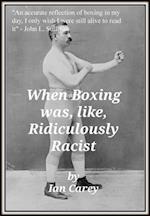 When Boxing Was, Like, Ridiculously Racist