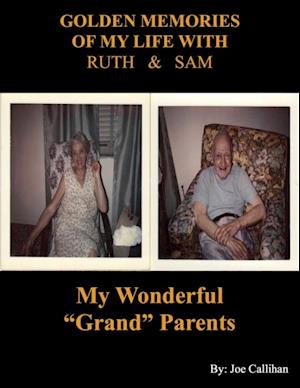 Golden Memories of My Life With Ruth & Sam