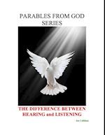 Parables from God Series - The Difference Between Hearing and Listening