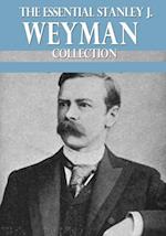 Essential Stanley J. Weyman Collection