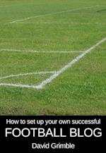 How to Set Up Your Own Successful Football Blog