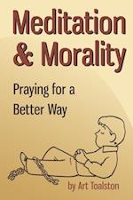 Meditation & Morality: Praying for a Better Way