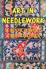 Art In Needle Work: A Book About Embroidery
