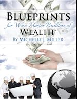 Blueprints for Wise Master Builders of Wealth
