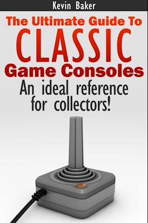 Ultimate Guide to Classic Game Consoles