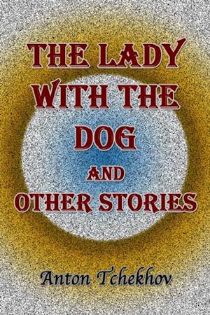 Lady With the Dog and Other Stories