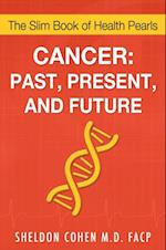 Cancer: Past, Present, and Future