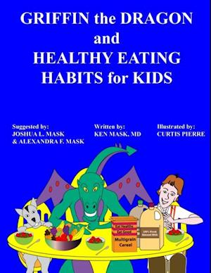 Griffin the Dragon and Healthy Eating Habits for Kids