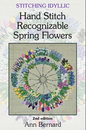 Stitching Idyllic: Spring Flowers (SECOND EDITION)