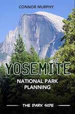 Yosemite National Park Planning: The Dark Side