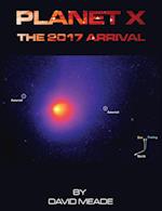 Planet X - The 2017 Arrival