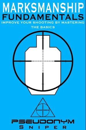 Marksmanship Fundamentals