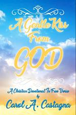 Gentle Kiss from God: A Christian Devotional In Free Verse