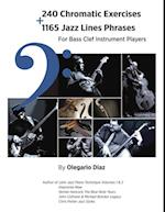 240 Chromatic Exercises + 1165 Jazz Lines Phrases for Bass Clef Instrument Players