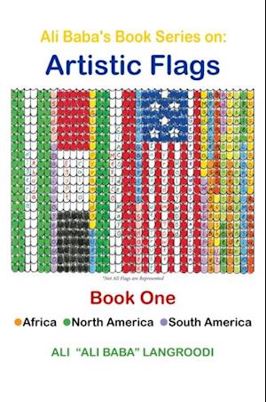 Ali Baba's Book Series on: Artistic Flags - Book One: Africa. North America. South America