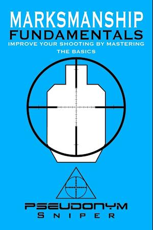 Marksmanship Fundamentals