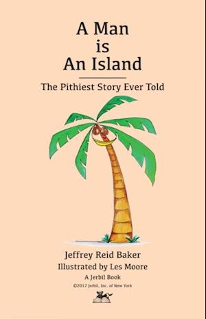 Man Is An Island: The Pithiest Story Ever Told