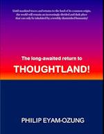 Long-awaited Return to THOUGHTLAND!