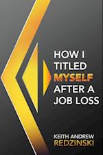 How I Titled Myself After a Job Loss