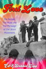 First Love: The People, The Music and The Message of the Jesus Movement