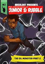 Adventures of Junior & Rubble: The Oil Monster- Part 2