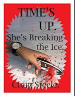 Time's Up. She's Breaking the Ice.