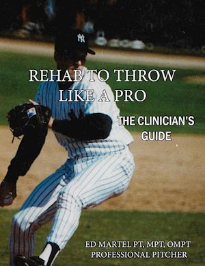 Rehab to Throw Like a Pro