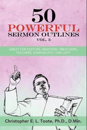 50 POWERFUL SERMON OUTLINES, VOL. 3