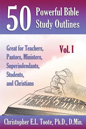 50 POWERFUL BIBLE STUDY OUTLINES, VOL. 1