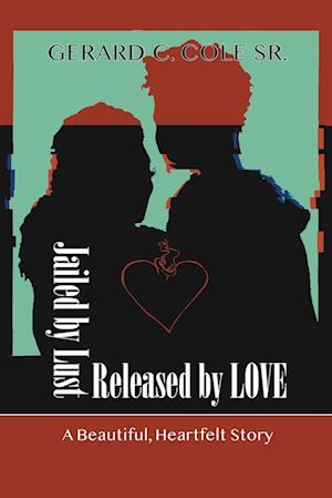 Jailed by Lust - Released by Love