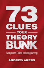 73 Clues Your Theory Is Bunk