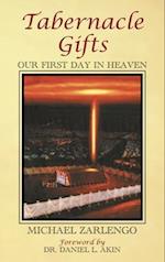 Tabernacle Gifts: Our First Day In Heaven 