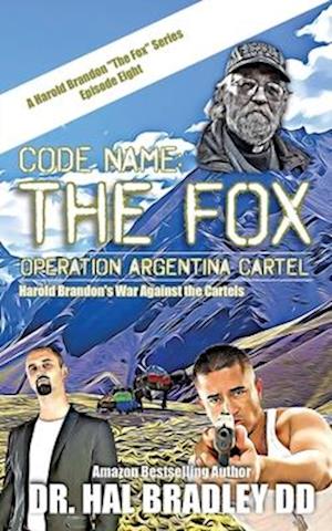 CODE NAME: THE FOX: Operation Argentina Cartel