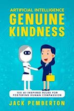 Artificial Intelligence, Genuine Kindness: 100 AI-Inspired Rules for Fostering Human Compassion 