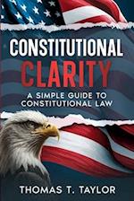 Constitutional Clarity: A Simple Guide to Constitutional Law 