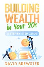 Building Wealth in Your 20s