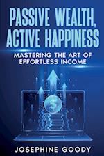 Passive Wealth, Active Happiness