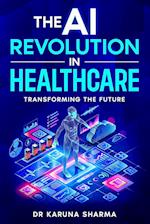 The AI Revolution in Healthcare