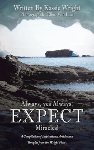 Always, Yes Always, Expect Miracles!